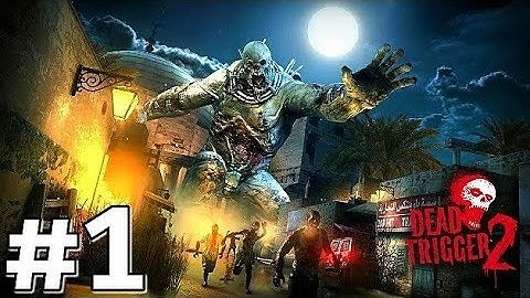 Dead Trigger 2 Gameplay Ep1