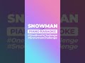 Snowman Karaoke One Breath Challenge! Sia Snowman Challenge 🤔 Can you do it?? 🎹 #sing2piano