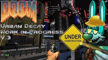 "Urban Decay" Custom Doom 2 Map Work In Progress Part 3 By SpaceGrass