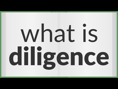 Diligence Meaning: What Does Diligence Mean? • 7ESL