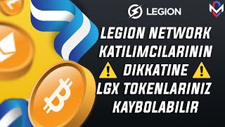 Legionnetwork Lgx Katılımcılarının Dikkatine! Kaybedebi̇li̇rsi̇ni̇z!