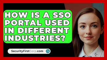 How Is A SSO Portal Used In Different Industries? - SecurityFirstCorp.com