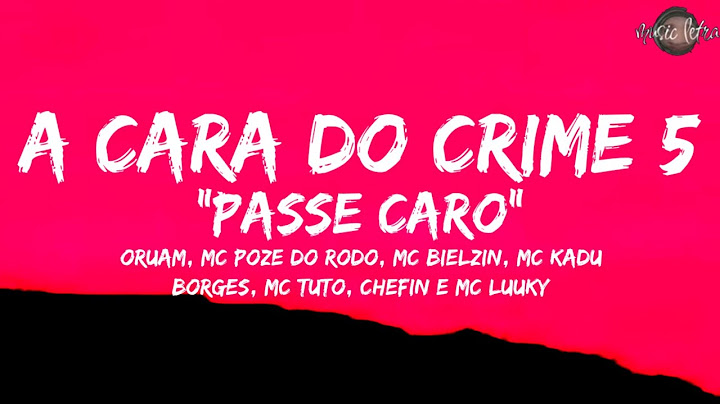 A CARA DO CRIME 5 "Passe Caro" (Letra/Legendado) - Poze | Borges | Tuto | Chefin | Luuky | Oruam +