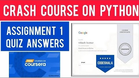 Coursera Crash Course on Python by Google Module 1 Graded Assignment | Week 1 Quiz Answers