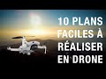 10 PLANS FACILES POUR DÉBUTER AVEC UN DRONE - DJI MAVIC, PARROT...