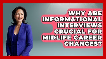 Why Are Informational Interviews Crucial For Midlife Career Changes? - Midlife Reset Coach