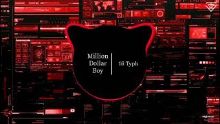 MILLION DOLLAR BOY - 16 Typh || DQK Music