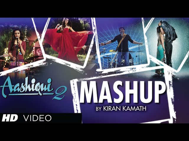 AASHIQUI 2 MASHUP FULL SONG | KIRAN KAMATH | BEST BOLLYWOOD MASHUPS class=