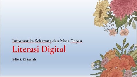Informatika Sekarang dan Masa Depan - Literasi Digital - Informatika Kelas XII