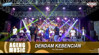 Dendam Kebencian Tiara Amora Ft Ageng Music Live Tegal