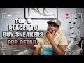 BEST PLACES TO COP SNEAKERS FOR RETAIL | WHERE TO BUY SNEAKERS RETAIL | BEST STORES &amp; WEBSITES