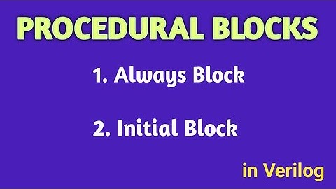 || Procedural Blocks || Always Block and Initial Block || Behavioral Modeling || in Telugu| Verilog|