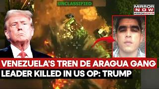 US Strike Takes Down Notorious Gang Boss, Trump Announces High-Profile Kill Of Tren De Aragua Leader