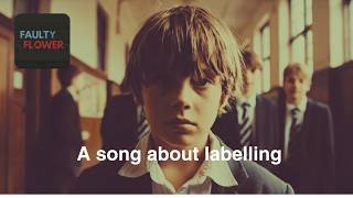 Faulty Flower - Faulty Flowers  | Art Rock (Video) | A Song About Labelling in Schools