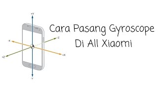Cara Mengaktifkan Gyroscope di Xiaomi Redmi 5A | Cara Menambah Fitur Gyroscope Di All Xiaomi