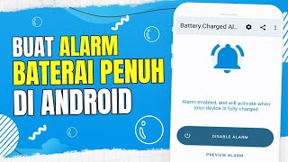 Cara Membuat Alarm Baterai Penuh di Android