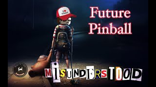 Future Pinball Misunderstood!!!
