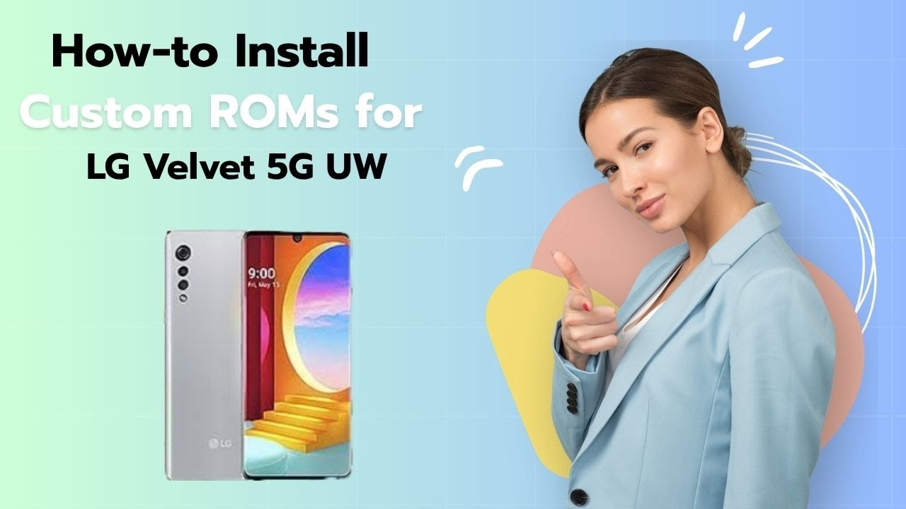 Lg Custom R Rohan How-to Install Custom ROMs for LG Velvet 5G UW - YouTube