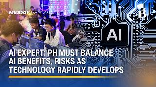 AI expert: PH must balance AI benefits, risks as technology rapidly develops | Midday Report Guide
