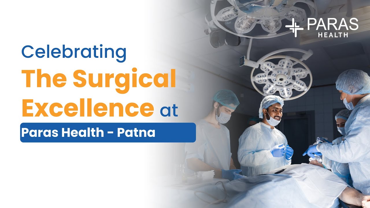 Surgical Excellence with Heart | Dr. Masihullah | Paras Health Patna