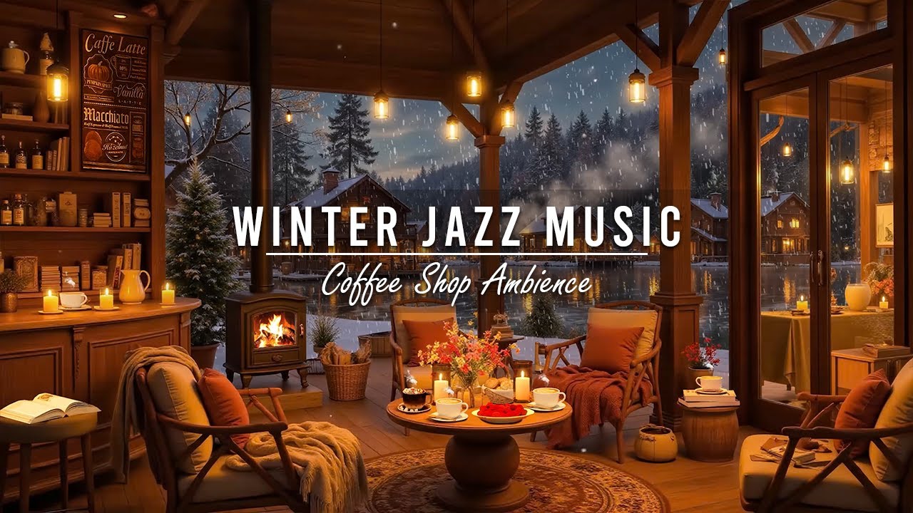 Winter Jazz Music ⛄ Cozy Coffee Shop Ambience with Jazz Relaxing Music ...