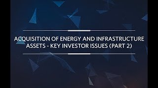 Acquisition of Energy and Infrastructure Assets - Key Investor Issues (Part 2) | March 2021