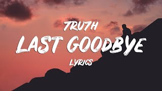 7RU7H - Last Goodbye (Lyrics)