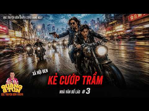 Truyện ma xã hội đen Quàng A Tũn đọc truyện đêm khuya : KẺ CƯỚP TRẦM tập 3