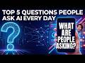 The #top 5 Question People Ask AI 🤯