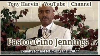 Pastor Gino Jennings - Penalty for not following the Truth