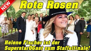 Rote Rosen: Helene Fischer ist der Superstar-Gast zum Staffelfinale!