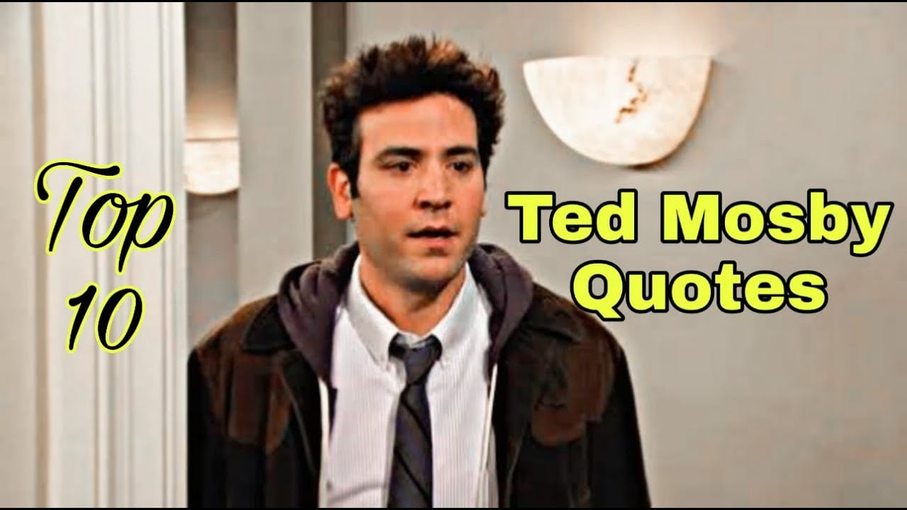 Top 10 Ted Mosby Quotes YouTube