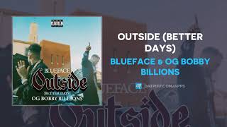 Blueface & OG Bobby Billions - Outside (Better Days) (AUDIO)