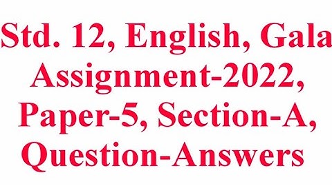 Std. 12, English, Paper-5, Section-A, Gala Assignment-2022, Question-Answers, Krishna Academy