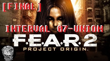 [Interval 07 FINAL - Union] F.E.A.R. 2: Project Origin