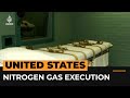 US man takes 22 minutes to die in first execution by nitrogen | Al Jazeera Newsfeed