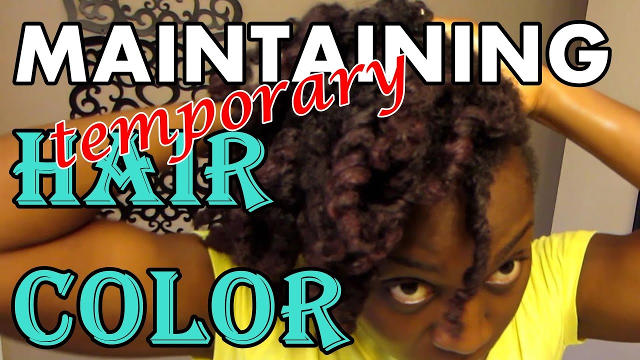 Natural Hair Care How to Maintain Temporary Hair Color Hair