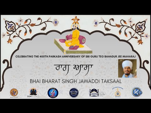 Bhai Bharat Singh Jawaddi Taksaal Raag Aasa 400 Parkash Purab of Sri Guru Teg Bahadur Jee