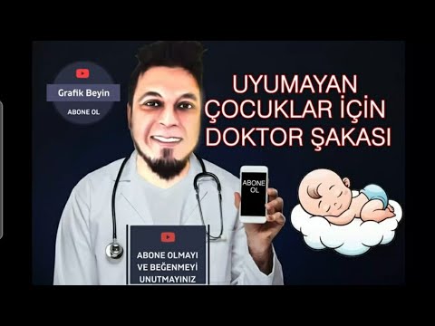 UYUMAYAN ÇOCUKLAR İÇİN DOKTOR ŞAKASI