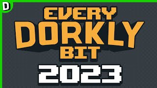 Every 2023 Dorkly Bit!