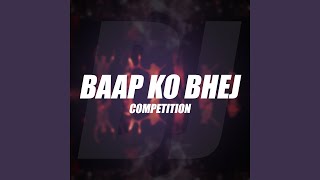 Baap Ko Bhej Competition