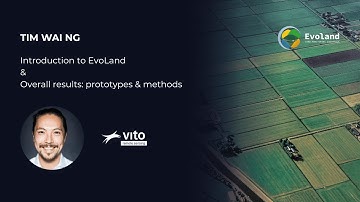 EvoLand Final webinar: Introduction to EvoLand & Overall results: prototypes and methods.