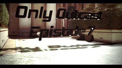 OpTic OcsT: Only Outcast - Episode 7 - Edited by Vesylum