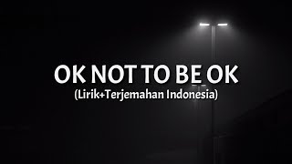 Ok Not To Be Ok - Marshmello ft. Demi Lovato (Lirik+Terjemahan Indonesia)