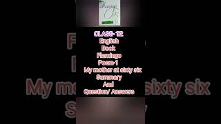#class 12 📕📕 english (flamingo) poem -1 my mother at sixty six summary and question answer