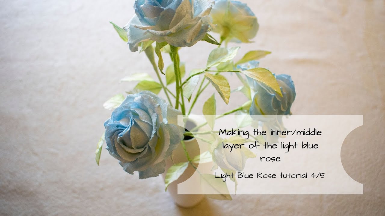 Making the inner/middle layer of the light blue rose: Light Blue Rose ...