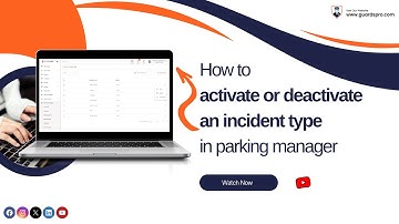 How To Activate Or Deactivate An Incident Type In Parking Manager? -GuardsPro Support Center Video