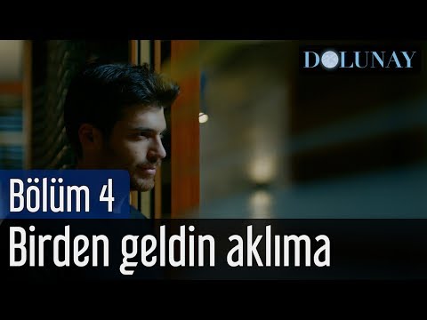 Dolunay 4. Bölüm - Tuna Kiremitçi & Sena Şener - Birden Geldin Aklıma