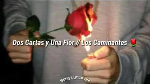 Dos cartas y una flor - Los Caminantes  // LETRA