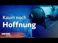 Tauchboot auf dem Weg zur Titanic: Sauerstoff aufgebraucht? | WDR aktuell